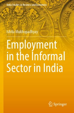 Abbildung von Mukhopadhyay | Employment in the Informal Sector in India | 1. Auflage | 2023 | beck-shop.de