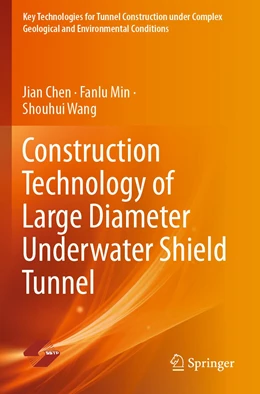 Abbildung von Chen / Min | Construction Technology of Large Diameter Underwater Shield Tunnel | 1. Auflage | 2023 | beck-shop.de