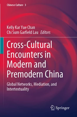 Abbildung von Chan / Garfield Lau | Cross-Cultural Encounters in Modern and Premodern China | 1. Auflage | 2023 | 3 | beck-shop.de