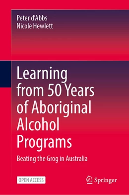 Abbildung von d’Abbs / Hewlett | Learning from 50 Years of Aboriginal Alcohol Programs | 1. Auflage | 2023 | beck-shop.de