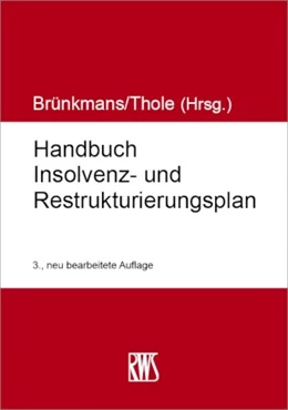 Abbildung von Brünkmans / Thole (Hrsg.) | Handbuch Insolvenz- und Restrukturierungsplan | 3. Auflage | 2024 | beck-shop.de