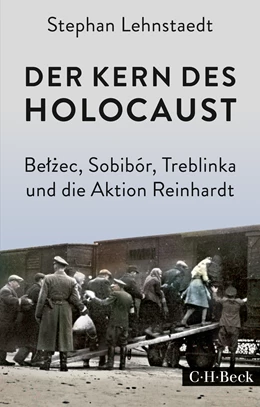 Abbildung von Lehnstaedt, Stephan | Der Kern des Holocaust | 3. Auflage | 2023 | 6271 | beck-shop.de