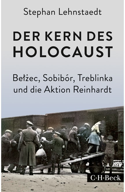 Cover: Stephan Lehnstaedt, Der Kern des Holocaust