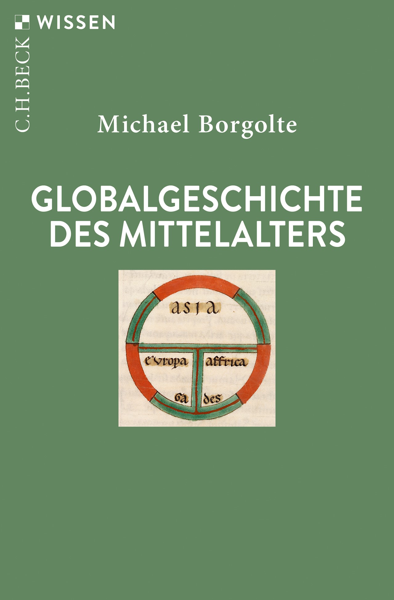 Cover: Borgolte, Michael, Globalgeschichte des Mittelalters