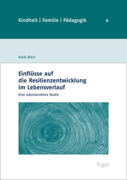 Cover: Klein, Einflüsse auf die Resilienzentwicklung im Lebensverlauf