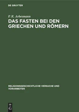 Abbildung von Arbesmann | Das Fasten bei den Griechen und Römern | 1. Auflage | 2021 | beck-shop.de