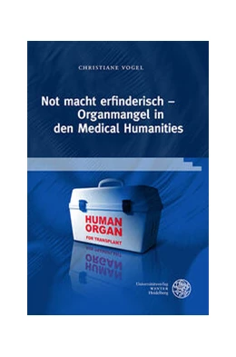 Abbildung von Vogel | Not macht erfinderisch – Organmangel in den Medical Humanities | 1. Auflage | 2023 | 10 | beck-shop.de
