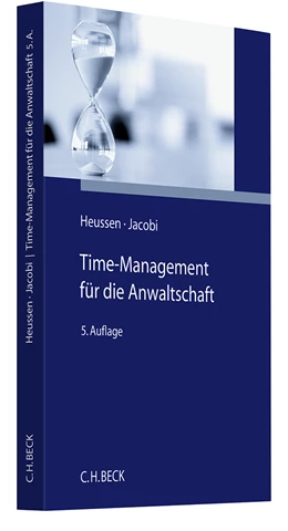 Abbildung von Heussen / Jacobi | Time-Management für die Anwaltschaft | 5. Auflage | 2024 | beck-shop.de