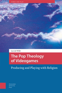 Abbildung von Wildt | The Pop Theology of Videogames | 1. Auflage | 2023 | 8 | beck-shop.de