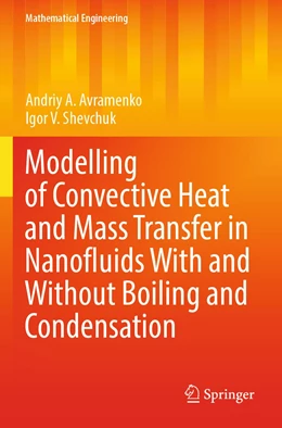 Abbildung von Avramenko / Shevchuk | Modelling of Convective Heat and Mass Transfer in Nanofluids with and without Boiling and Condensation | 1. Auflage | 2023 | beck-shop.de