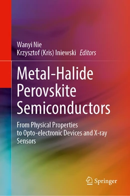 Abbildung von Nie / Iniewski | Metal-Halide Perovskite Semiconductors | 1. Auflage | 2023 | beck-shop.de