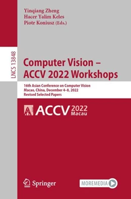 Abbildung von Zheng / Keles | Computer Vision – ACCV 2022 Workshops | 1. Auflage | 2023 | 13848 | beck-shop.de
