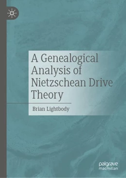 Abbildung von Lightbody | A Genealogical Analysis of Nietzschean Drive Theory | 1. Auflage | 2023 | beck-shop.de