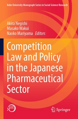 Abbildung von Negishi / Wakui | Competition Law and Policy in the Japanese Pharmaceutical Sector | 1. Auflage | 2023 | beck-shop.de