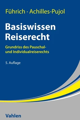 Abbildung von Führich / Achilles-Pujol | Basiswissen Reiserecht | 5. Auflage | 2023 | beck-shop.de