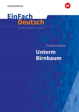 Abbildung von Fontane / Schwake | Unterm Birnbaum: EinFach Deutsch Unterrichtsmodelle | 1. Auflage | 2023 | beck-shop.de