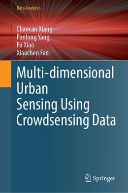 Abbildung von Xiang / Yang | Multi-dimensional Urban Sensing Using Crowdsensing Data | 1. Auflage | 2023 | beck-shop.de
