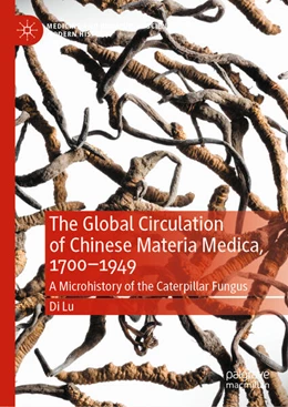 Abbildung von Lu | The Global Circulation of Chinese Materia Medica, 1700-1949 | 1. Auflage | | beck-shop.de