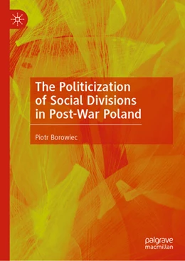 Abbildung von Borowiec | The Politicization of Social Divisions in Post-War Poland | 1. Auflage | 2023 | beck-shop.de