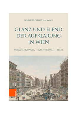 Abbildung von Wolf | Glanz und Elend der Aufklärung in Wien | 1. Auflage | 2023 | beck-shop.de