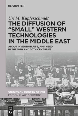 Abbildung von Kupferschmidt | The Diffusion of “Small” Western Technologies in the Middle East | 1. Auflage | 2023 | 44 | beck-shop.de