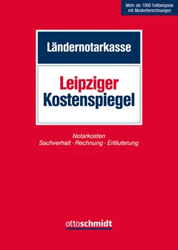 Abbildung von Ländernotarkasse (Hrsg.) | Leipziger Kostenspiegel | 4. Auflage | 2023 | beck-shop.de