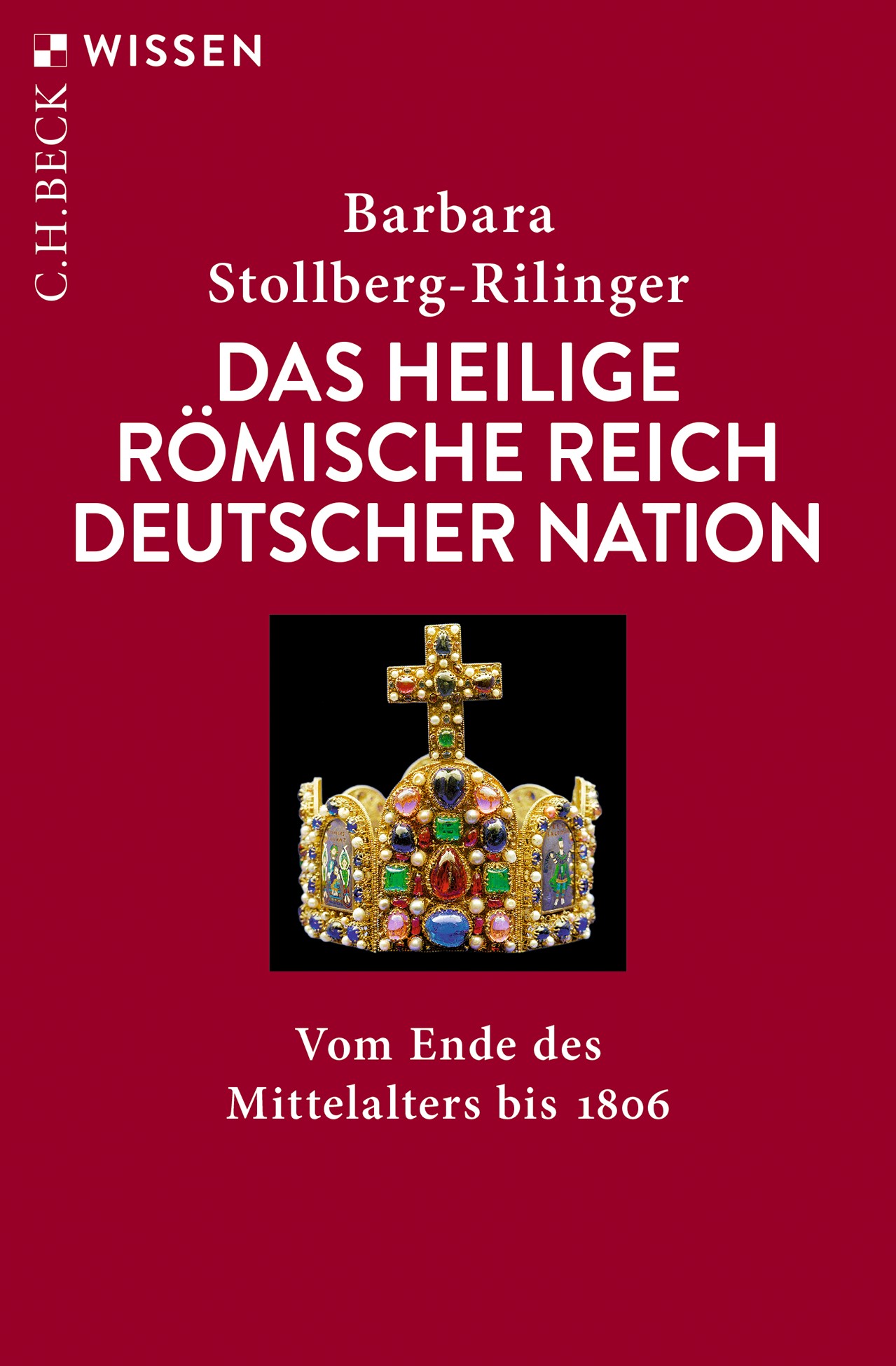 Cover: Stollberg-Rilinger, Barbara, Das Heilige Römische Reich Deutscher Nation