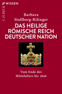 Abbildung von Stollberg-Rilinger, Barbara | Das Heilige Römische Reich Deutscher Nation | 7. Auflage | 2023 | 2399 | beck-shop.de