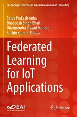 Abbildung von Yadav / Bhati | Federated Learning for IoT Applications | 1. Auflage | 2023 | beck-shop.de