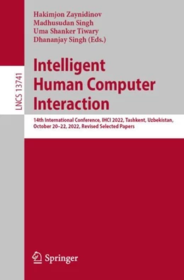 Abbildung von Zaynidinov / Singh | Intelligent Human Computer Interaction | 1. Auflage | 2023 | 13741 | beck-shop.de