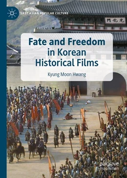 Abbildung von Hwang | Fate and Freedom in Korean Historical Films | 1. Auflage | 2023 | beck-shop.de