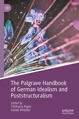 Abbildung von Rajan / Whistler | The Palgrave Handbook of German Idealism and Poststructuralism | 1. Auflage | 2023 | beck-shop.de