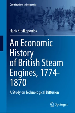 Abbildung von Kitsikopoulos | An Economic History of British Steam Engines, 1774-1870 | 1. Auflage | 2023 | beck-shop.de