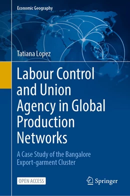 Abbildung von López | Labour Control and Union Agency in Global Production Networks | 1. Auflage | 2023 | beck-shop.de