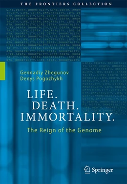 Abbildung von Zhegunov / Pogozhykh | Life. Death. Immortality. | 1. Auflage | 2023 | beck-shop.de