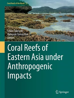 Abbildung von Takeuchi / Yamashiro | Coral Reefs of Eastern Asia under Anthropogenic Impacts | 1. Auflage | 2023 | 17 | beck-shop.de