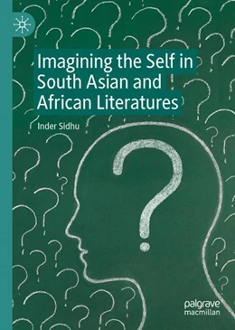 Abbildung von Sidhu | Imagining the Self in South Asian and African Literatures | 1. Auflage | 2023 | beck-shop.de