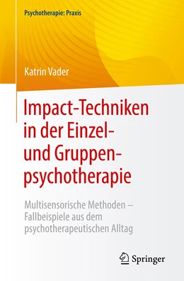 Abbildung von Vader | Impact-Techniken in der Einzel- und Gruppenpsychotherapie | 1. Auflage | 2023 | beck-shop.de