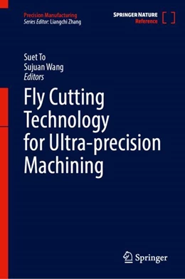 Abbildung von To / Wang | Fly Cutting Technology for Ultra-precision Machining | 1. Auflage | 2023 | beck-shop.de