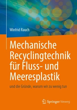 Abbildung von Rauch / Kamsouloum | Mechanische Recyclingtechnik für Fluss- und Meeresplastik | 1. Auflage | 2023 | beck-shop.de