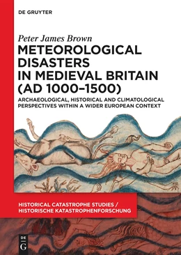 Abbildung von Brown | Meteorological Disasters in Medieval Britain (AD 1000-1500) | 1. Auflage | 2023 | beck-shop.de