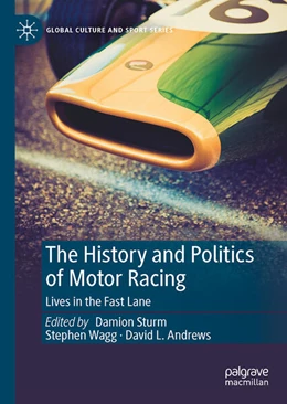 Abbildung von Sturm / Wagg | The History and Politics of Motor Racing | 1. Auflage | 2023 | beck-shop.de