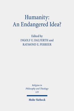 Abbildung von Dalferth / Perrier | Humanity: An Endangered Idea? | 1. Auflage | 2023 | 125 | beck-shop.de