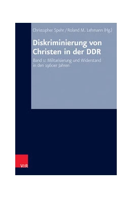 Abbildung von Spehr / Lehmann | Diskriminierung von Christen in der DDR | 1. Auflage | 2023 | beck-shop.de