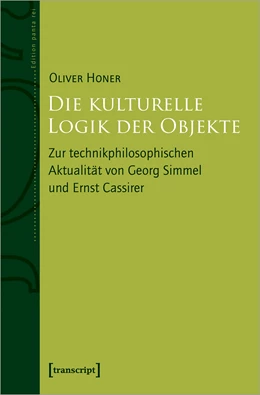 Abbildung von Honer | Die kulturelle Logik der Objekte | 1. Auflage | 2024 | beck-shop.de