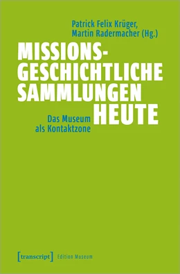 Abbildung von Krüger / Radermacher | Missionsgeschichtliche Sammlungen heute | 1. Auflage | 2023 | beck-shop.de