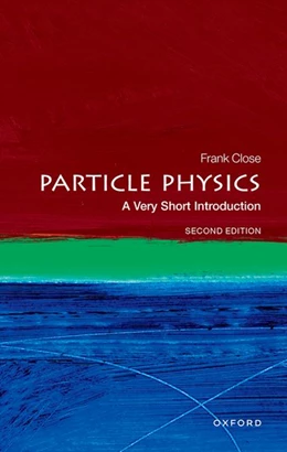 Abbildung von Close | Particle Physics: A Very Short Introduction | 2. Auflage | 2023 | beck-shop.de