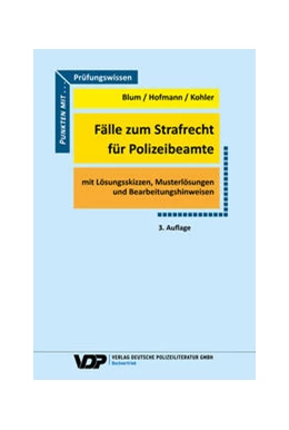 Abbildung von Blum / Hofmann | Fälle zum Strafrecht für Polizeibeamte | 3. Auflage | 2023 | beck-shop.de