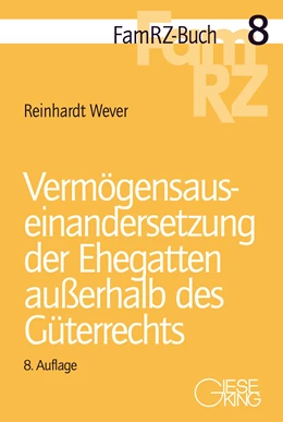 Abbildung von Wever | Vermögensauseinandersetzung der Ehegatten außerhalb des Güterrechts | 8. Auflage | 2023 | 8 | beck-shop.de