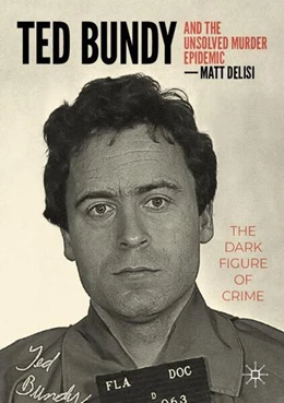 Abbildung von Delisi | Ted Bundy and The Unsolved Murder Epidemic | 1. Auflage | 2023 | beck-shop.de